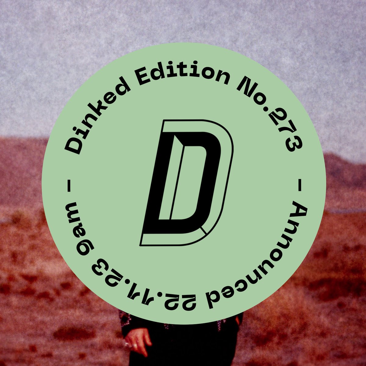 #dinkededition #273 announced @ 9am tomorrow! @dinkededition