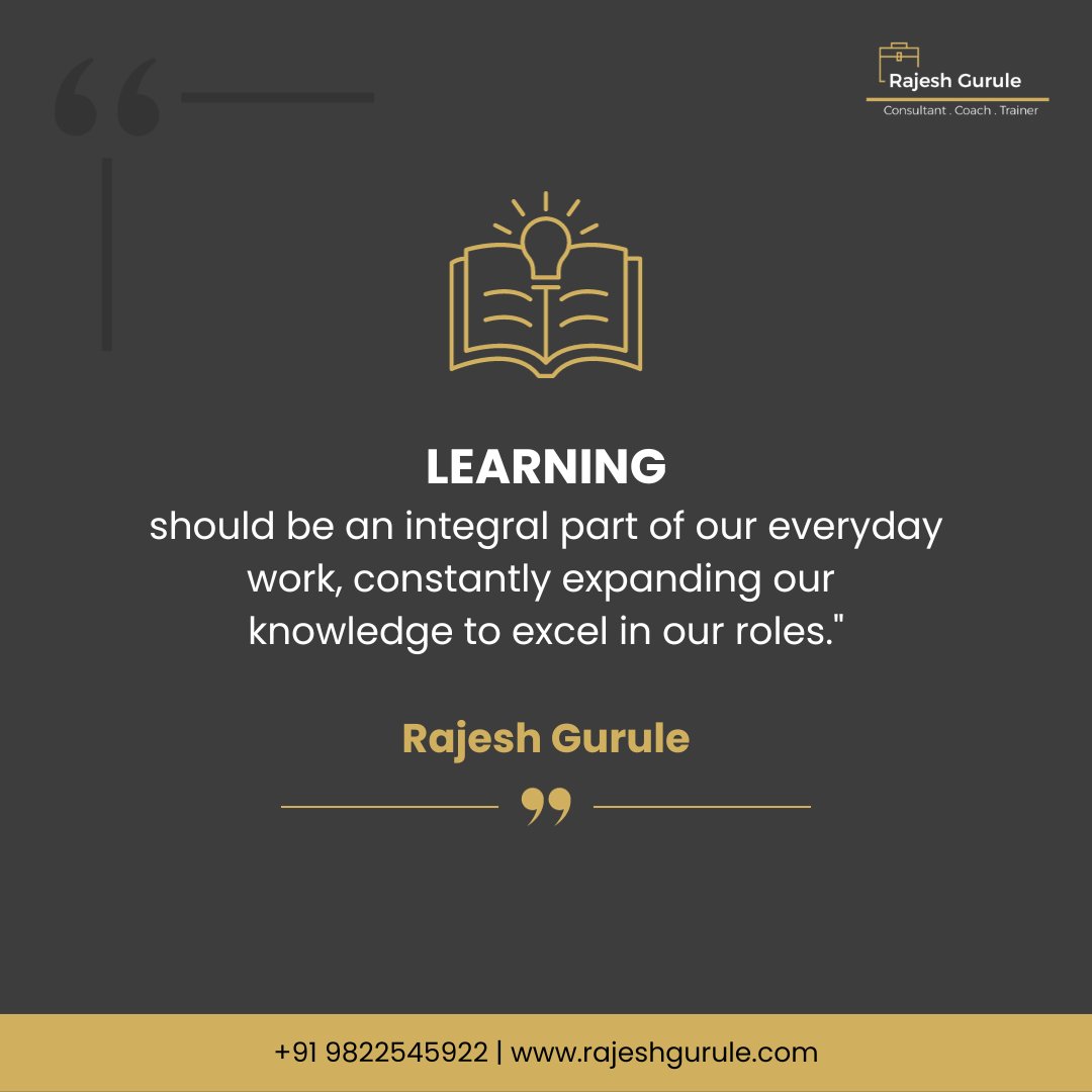 gurulerajesh's tweet image. 𝗟𝗲𝗮𝗿𝗻𝗶𝗻𝗴 𝘀𝗵𝗼𝘂𝗹𝗱 𝗕𝗲 𝗮𝗻 𝗜𝗻𝘁𝗲𝗴𝗿𝗮𝗹 𝗣𝗮𝗿𝘁 𝗢𝗳 𝗢𝘂𝗿 𝗘𝘃𝗲𝗿𝘆𝗱𝗮𝘆 𝗪𝗼𝗿𝗸 , 𝗖𝗼𝗻𝘀𝘁𝗮𝗻𝘁𝗹𝘆 𝗲𝘅𝗽𝗮𝗻𝗱𝗶𝗻𝗴 𝗼𝘂𝗿 𝗸𝗻𝗼𝘄𝗹𝗲𝗱𝗴𝗲 𝘁𝗼 𝗲𝘅𝗰𝗲𝗹 𝗶𝗻 𝗼𝘂𝗿 𝗿𝗼𝗹𝗲𝘀.

 Rajesh Gurule 
Consultant. Coach. Trainer 
+91 9822545922