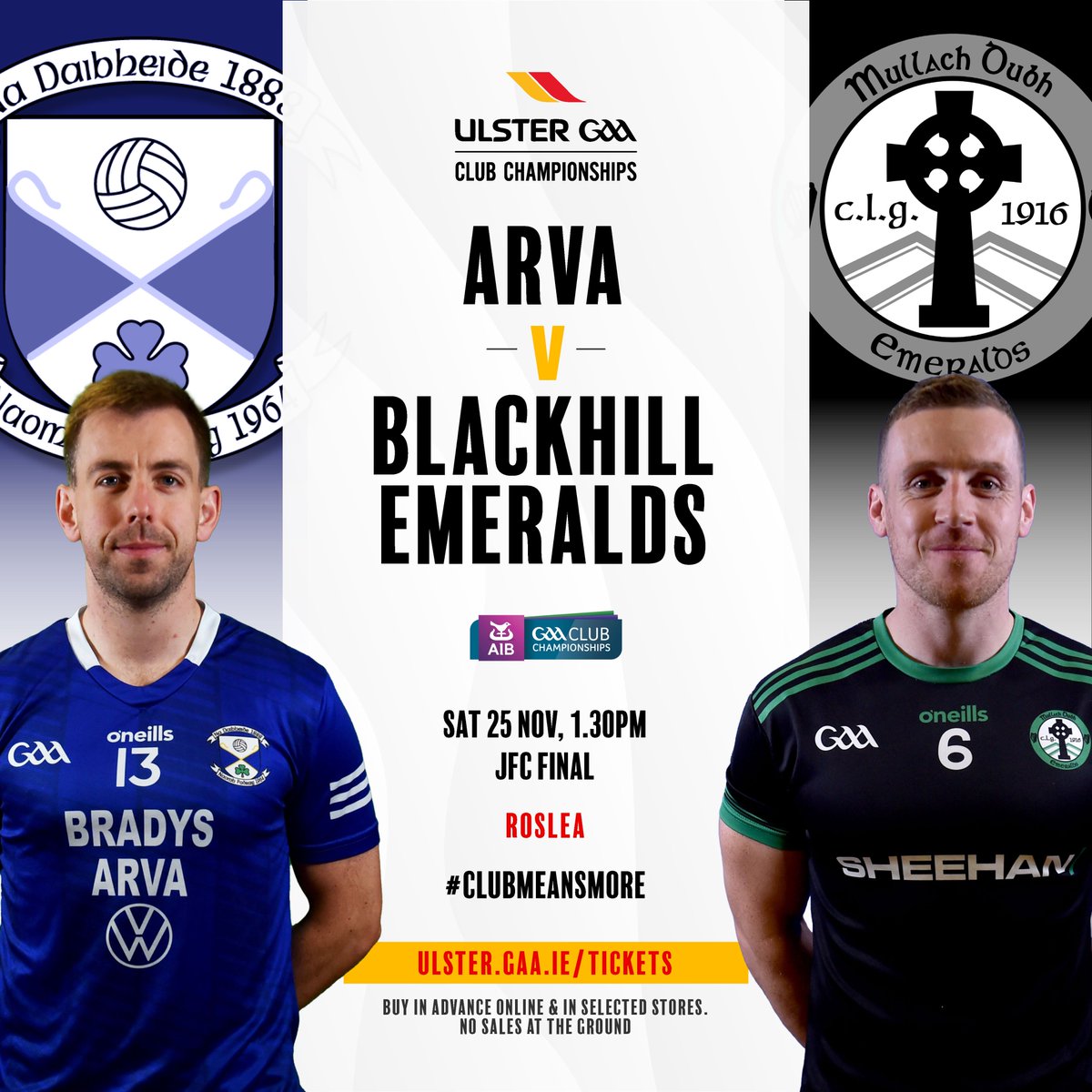 🏐 <a href="/AIB_GAA/">AIB_GAA</a> #UlsterClub2023 JFC Final 🏆

<a href="/arvagaa/">Arva GAA</a> v <a href="/BlackhillGAA/">BlackhillEmeraldsGAA</a>

Sat 25 Nov
Roslea
1.30pm

📣 Tickets must be bought in advance online or in selected stores
📣No ticket sales at the venue

🎟️ Buy here▶️ tinyurl.com/3aphpzjh

#ClubMeansMore