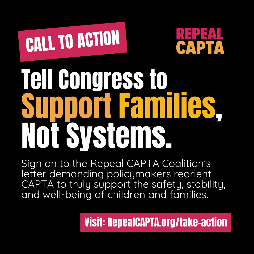 📣📣CALL TO ACTION 📣📣 Tell Congress to SUPPORT FAMILIES, NOT SYSTEMS! @RepealCAPTA is demanding that policymakers reorient CAPTA to prioritize approaches that truly support the safety, stability, & well-being of children & families. Sign on! RepealCAPTA.org/take-action