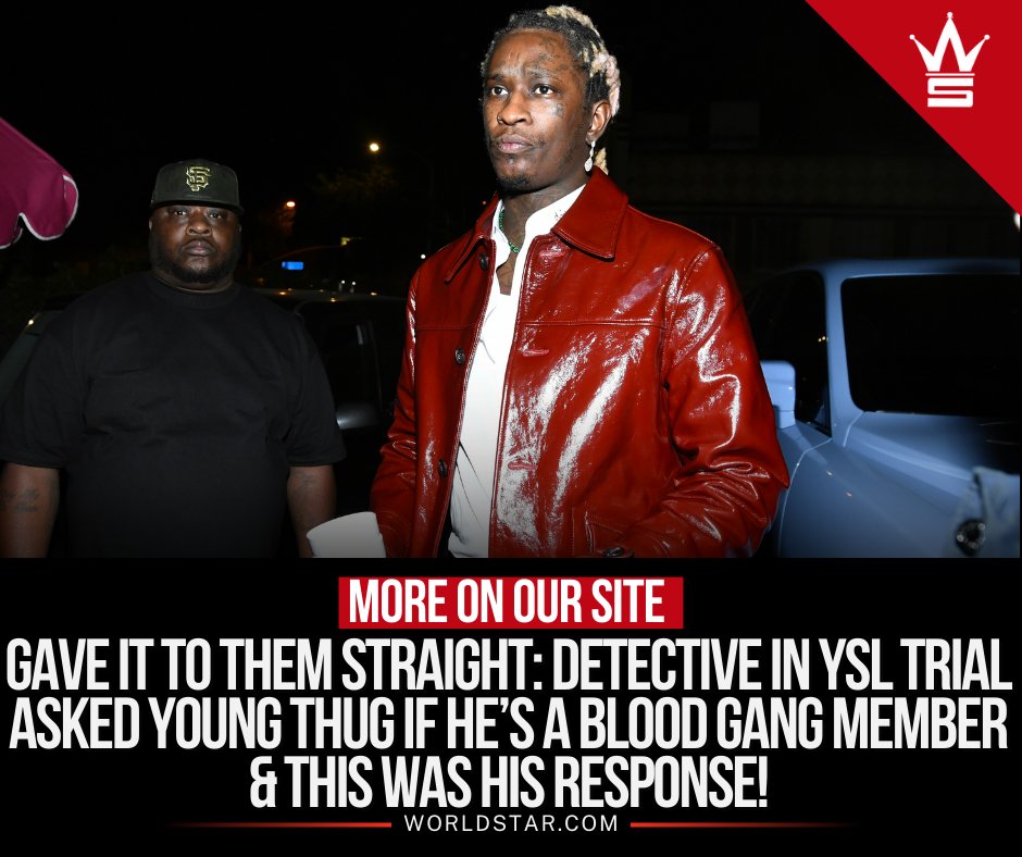 Gave It To Them Straight: Detective In YSL Trial Asked Young Thug If He’s A Blood Gang Member & This Was His Response! bit.ly/3SNRJ4p