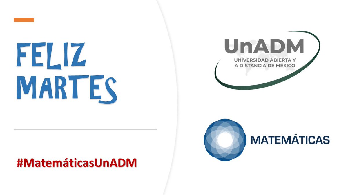 #FelizMartes estudiantes y docentes de #MatemáticasUnADM y a toda la #ComunidadUnADM