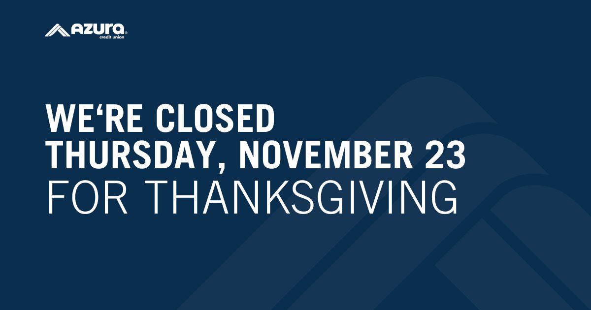 As a reminder, we will be closed on Thursday, November 23rd in observance of Thanksgiving.

While our branches and contact center will be closed, our online and mobile banking options, as well as our extensive ATM network, are always here for you 24/7!