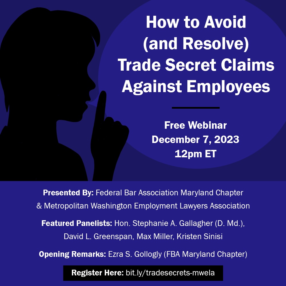 Please join District Employment Law Attorney Kristen Sinisi on 12/7/23, for a webinar on how to avoid and resolve trade secret claims against employees. #whistleblowers #tradesecrets #employmentlaw