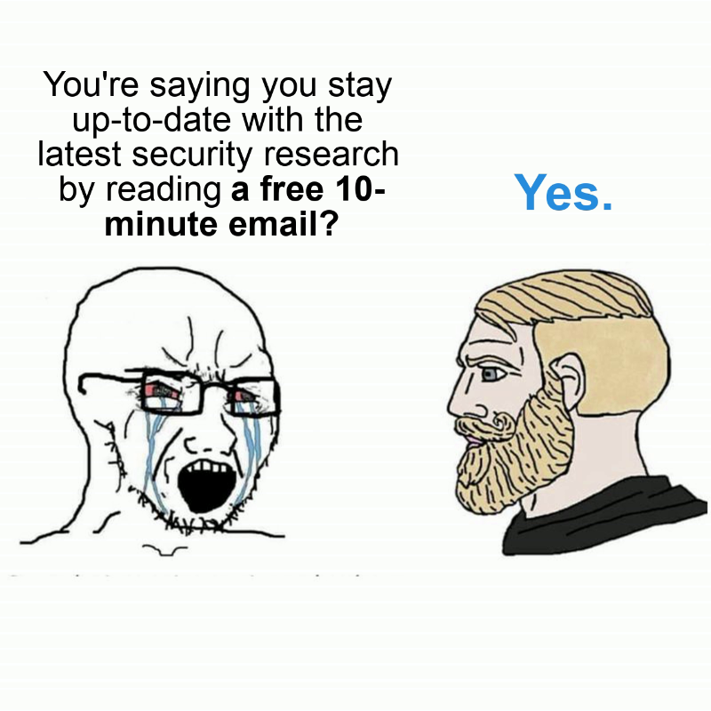 clintgibler's tweet photo. Reading 'tl;dr sec' is the best way to keep up with cybersecurity research. 

Join over 30k security professionals getting the best tools, talks, and resources right in their inbox for free 👇