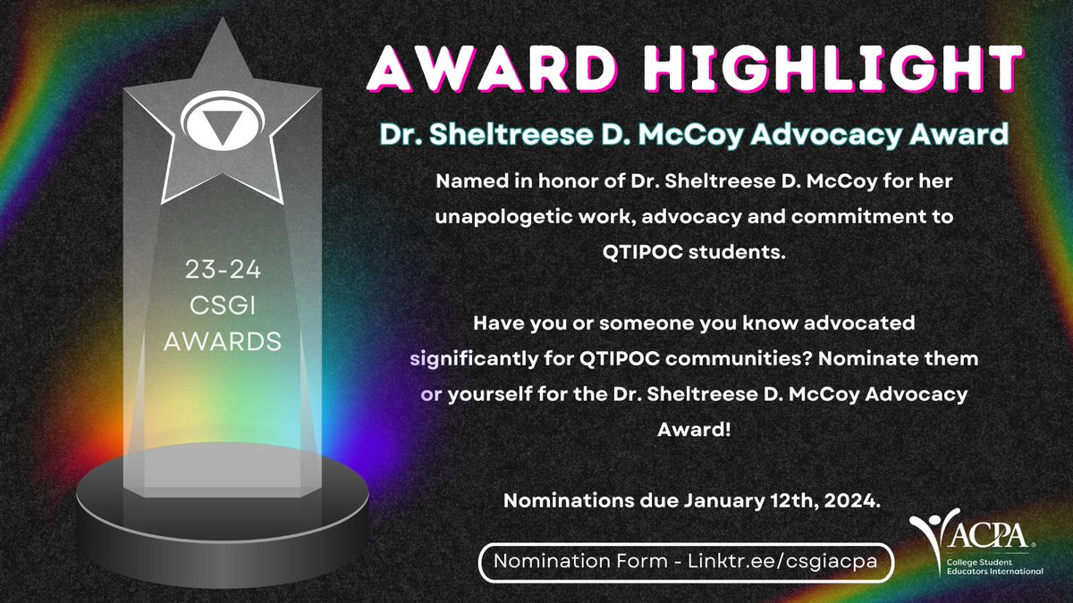 Dr. Sheltreese D. McCoy held an unapologetic commitment to QTPOC students and community, body positivity, and creating space when there is none. The Dr. Sheltreese D. McCoy Advocacy Award honors her work and commitment to uplifting the LGBTQ+ community #CSGI #ACPA24 #CSGIAwards