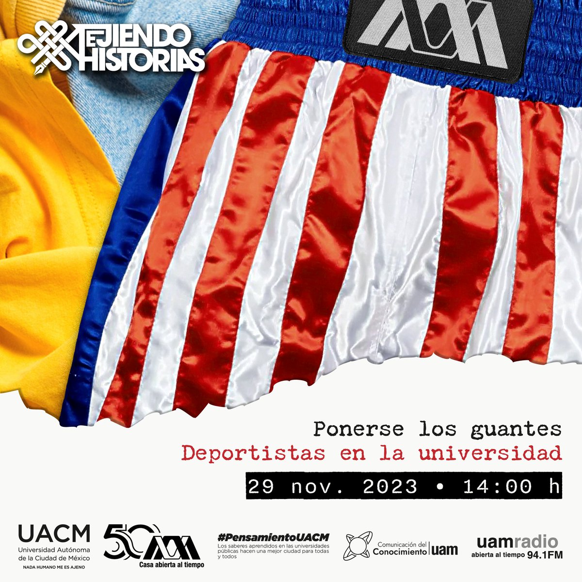 🧶 Tejiendo Historias. Segunda temporada.
Ponerse los guantes - Deportistas en la universidad 🥊

🗓 29 nov. 2023
⏱ 14:00 h
📻 94.1 FM

#UAM #UAM50 #ConocimientoUAM #Radio #Universidad <a href="/lauammx/">UAM</a> <a href="/uamradiofm/">UAM Radio 94.1 FM</a> <a href="/UACM/">UACM</a>
