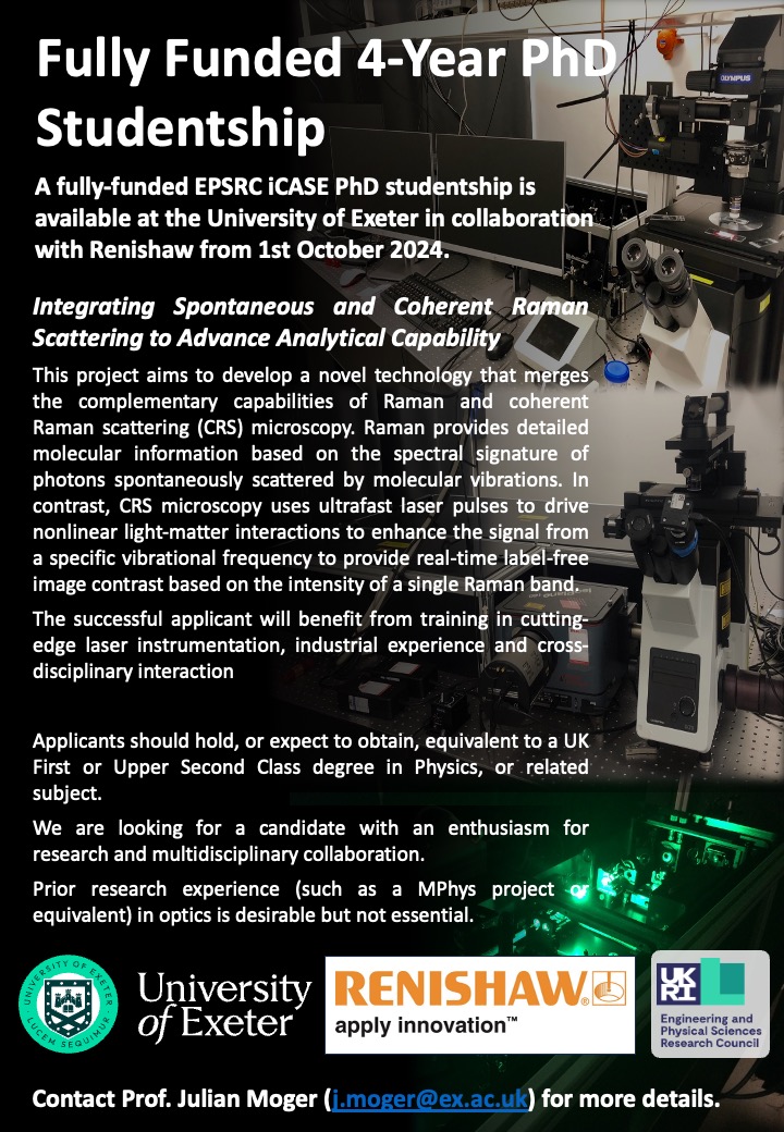 Prof Julian Moger (@julian_moger) on Twitter photo A fully-funded 4-year EPSRC iCASE PhD studentship is available at <a href="/UoE_Physics/">University of Exeter Physics and Astronomy</a> in collaboration with Renishaw from 1st October 2024.
Email me for details. A fully-funded 4-year EPSRC iCASE PhD studentship is available at <a href="/UoE_Physics/">University of Exeter Physics and Astronomy</a> in collaboration with Renishaw from 1st October 2024.
Email me for details.