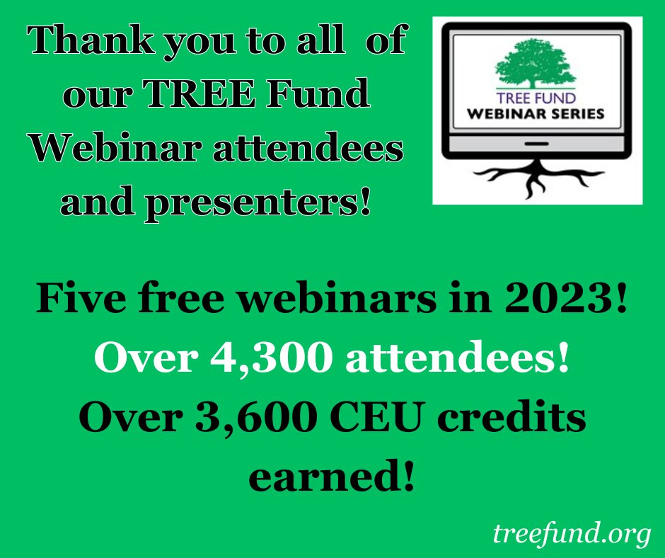 That wraps our TREE Fund Webinars for 2023. These free webinars saw over 4,600 attendees and we were able to offer over 3,600 CEU credits!

On Giving Tuesday, please help us to further advance educational opportunities to arborists by making a donation at tiny.cc/zo1fvz.