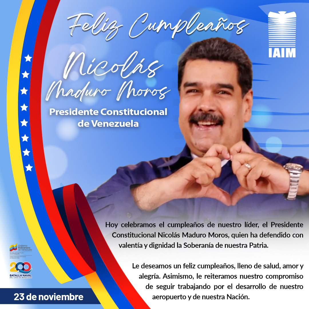 #EfeméridesIAIM📅|| El IAIM se une a la celebración del cumpleaños de nuestro Presidente Constitucional, <a href="/NicolasMaduro/">Nicolás Maduro</a>. Los trabajadores del aeropuerto de Maiquetía le deseamos mucha salud, fuerza y sabiduría para seguir guiando a nuestra Nación.

¡Feliz Cumpleaños!