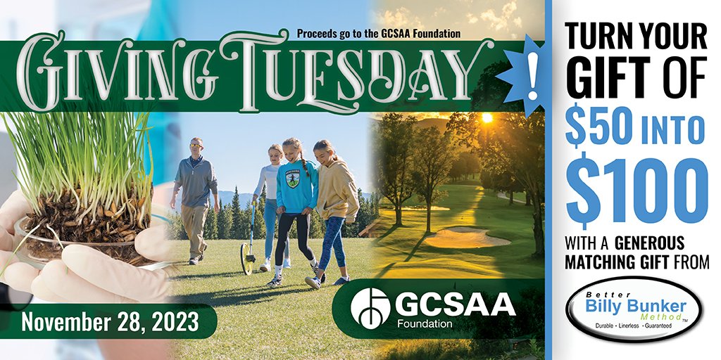 𝐓𝐨𝐠𝐞𝐭𝐡𝐞𝐫, 𝐰𝐞 𝐜𝐚𝐧 𝐦𝐚𝐤𝐞 𝐚 𝐝𝐢𝐟𝐟𝐞𝐫𝐞𝐧𝐜𝐞! This #GivingTuesday, your gift of any amount to support research, education and advocacy efforts funded by the <a href="/GCSAAFoundation/">GCSAA Foundation</a> will be matched by <a href="/Billy_Bunker/">Better Billy Bunker</a> with the same amount to GCSAA's Disaster Relief Fund.