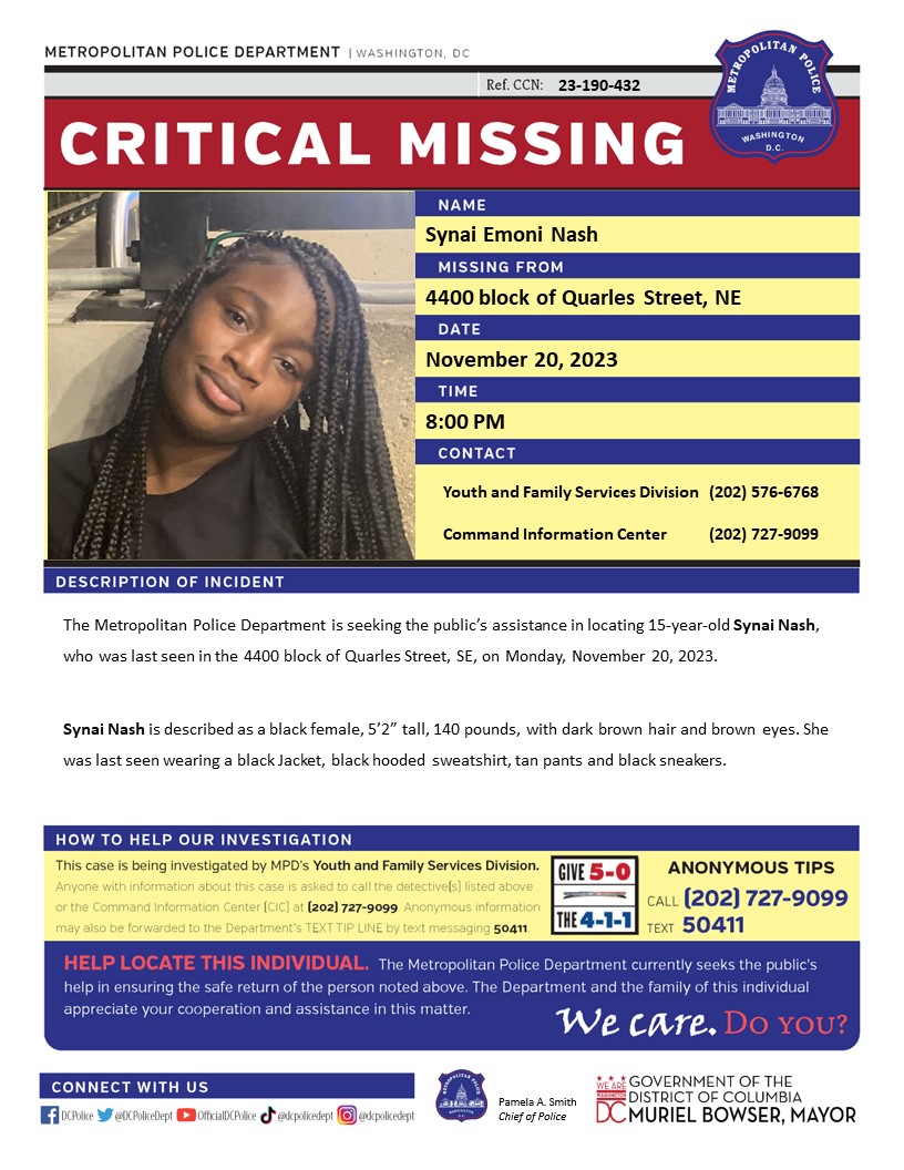 Critical #MissingPerson 15-year-old Synai Nash, who was last seen in the 4400 block of Quarles Street, SE, on Monday, November 20, 2023. Have Info? Call 202-727-9099 or Text 50411
