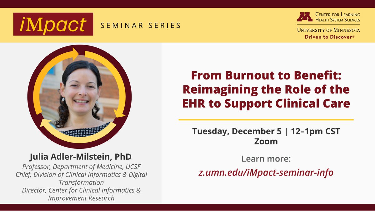 Next Tuesday, Dr. Julia Alder-Milstein will discuss the relationship between #EHR and clinician burnout as well as specific opportunities to improve EHR-based work. Join us at our next #CLHSSiMpact seminar from 12-1pm CST. z.umn.edu/iMpact-seminar…