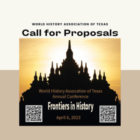 The World History Association of Texas invites proposals for its April 6, 2024, conference on the theme, 'Frontiers in History.'