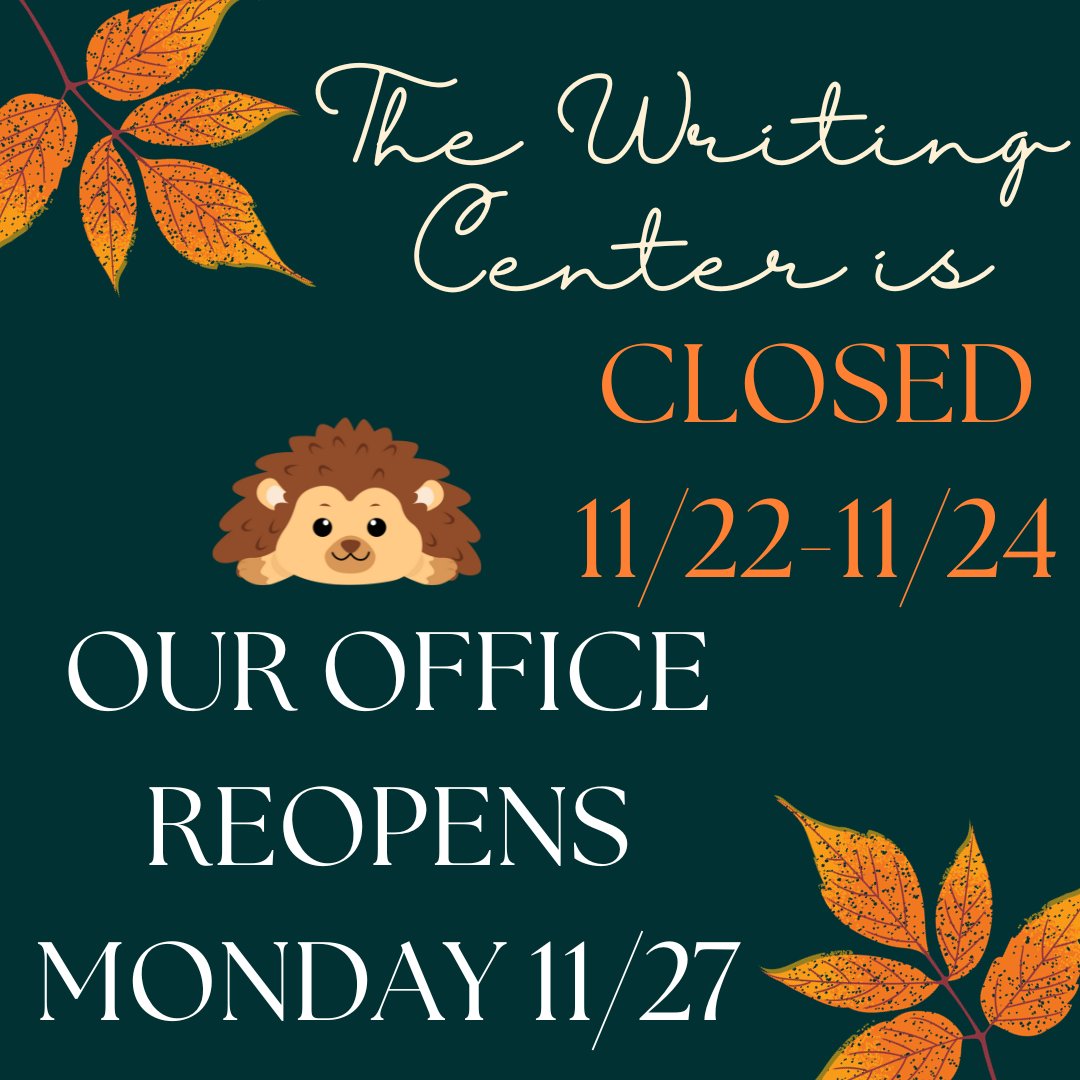 We are closed 11/22-11/24! Our office will reopen on Monday 11/27. To schedule an appointment, please visit louisville.edu/writingcenter. For other questions, please email writing@louisville.edu.