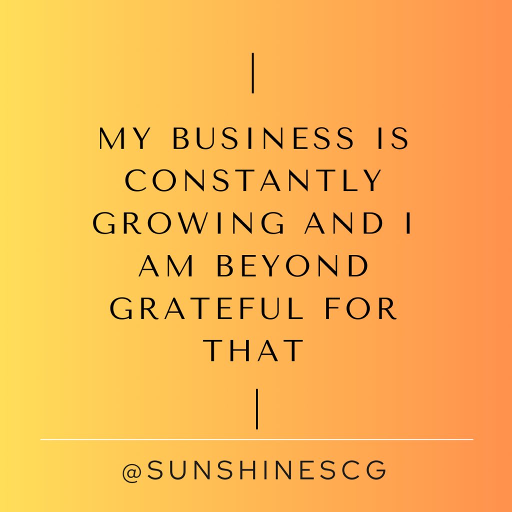 Daily Business Affirmation: My business is constantly growing and I am beyond grateful for that.

#SunshineSCG #SunshineSmebdy #BusinessAffirmations #AffirmationsForSuccess