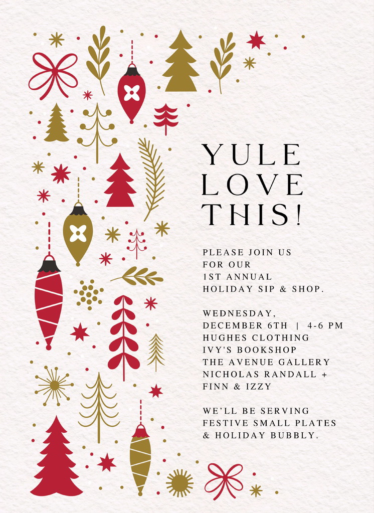 Yule LOVE this! We invite you to our first annual Sip &amp; Shop Holiday Event, with Hughes Clothing, Ivy's Bookshop &amp; Nicholas Randall!
 
Join us on Wednesday, December 6th from 4-6pm for festive nibblies and bubbly. We hope to see you! 
✨🌟🥂🍾🎨

#yyj #yyjarts #oakbay #victoriabc