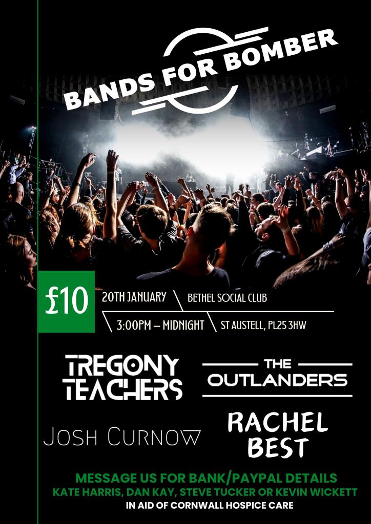 Our next fundraiser is again for our mate Ian Bomber Harris we can now present Bands for Bomber £4 bands 1 day £10
Tickets are flying out for this one nearly 3/4 of capacity sold in 48 hrs 
Once again all proceeds to cornwall hospice 
Lets ave it 
#onlyonebomberharris