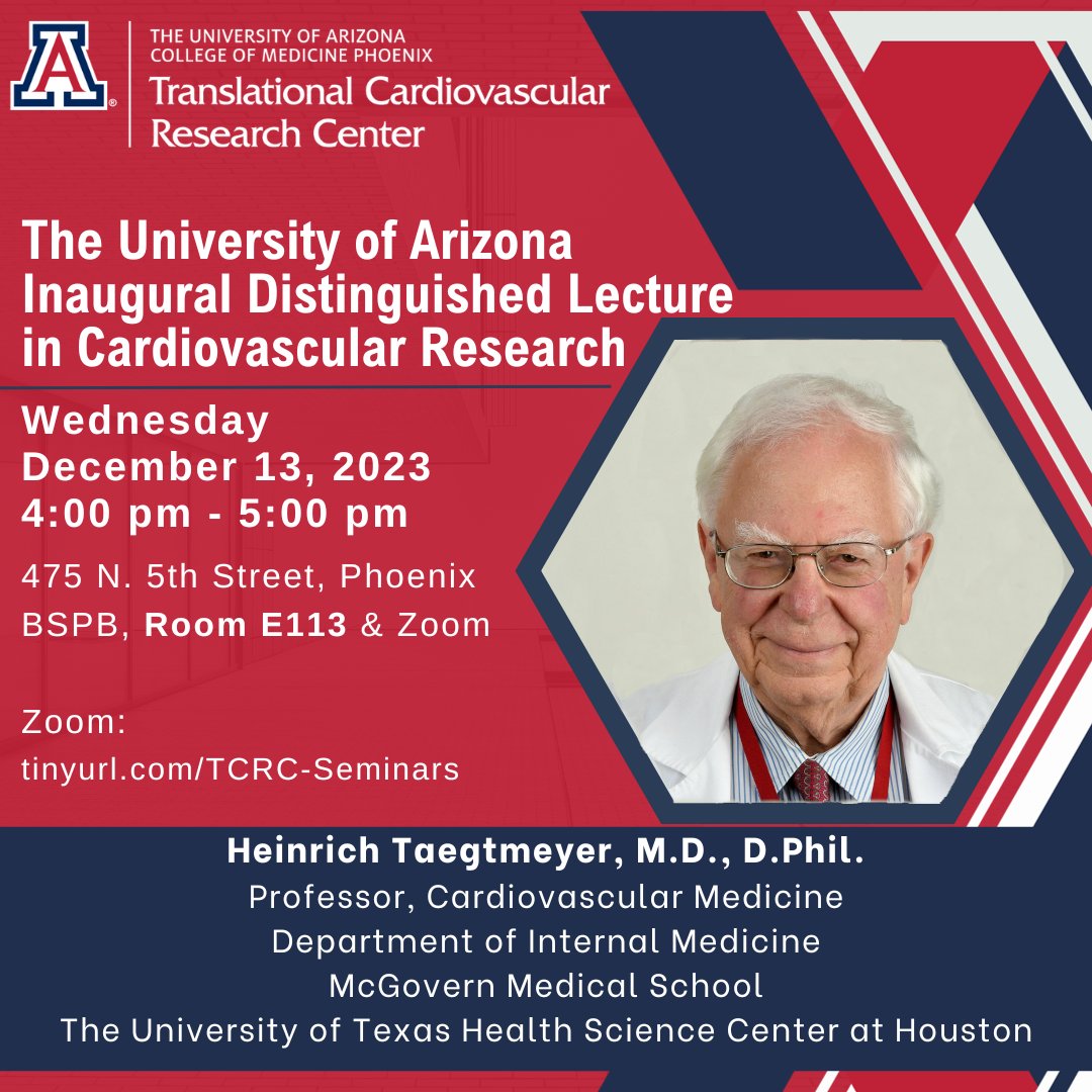 Honored to present <a href="/HTaegtmeyer/">Heinrich Taegtmeyer</a> from <a href="/UTHealthHouston/">UTHealth Houston</a> for the Inaugural Distinguished Lectureship in Cardiovascular Research. Join us Wed Dec 13 @ 4pm MST | BSPB E113. Reception to follow! Zoom: tinyurl.com/TCRC-Seminars <a href="/UAzMedPhxChair/">Mike Fallon, MD</a> <a href="/UAZHeart/">UArizona Sarver Heart Center</a> <a href="/UAZBIO5/">BIO5 Institute</a> <a href="/deanuazmedphx/">Guy Reed, MS MD</a> <a href="/uazmedphx/">UAZ Medicine - Phoenix</a>