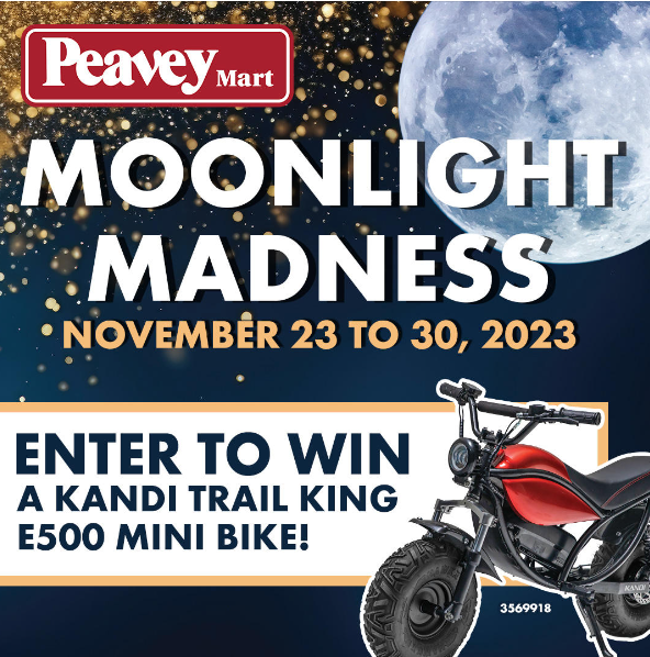 PeaveyMart's tweet photo. Moonlight Madness is almost here and to celebrate we have a great contest for you!!

We're giving away a Kandi Powersports Trail King E500 electric mini bike!

https://t.co/w1DFnyWuqg

Get a sneak peek of our Moonlight Madness flyer and its out-of-this-world deals here:
https://t.co/7FnB71evCi
#peavey #peaveymart #moonlightmadness #blackfriday2023 #hotdeals #minibike