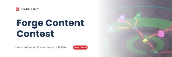 HaikuInc_'s tweet photo. We are hosting a #ForgeContentContest with $1,000 worth of prizes from now until Jan 15! 
 
Ready to try it out yourself? Start building in Forge today for your chance at $1k! 

Learn more about the contest rules and regulations here: https://t.co/zn47JlnGKS https://t.co/4t23TuMVco