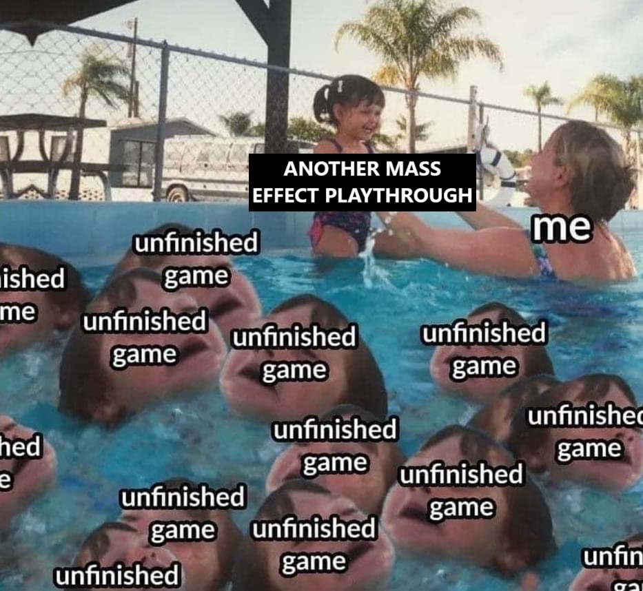 I desperately want to start another Mass Effect playthrough but I can hear my backlog screaming at me