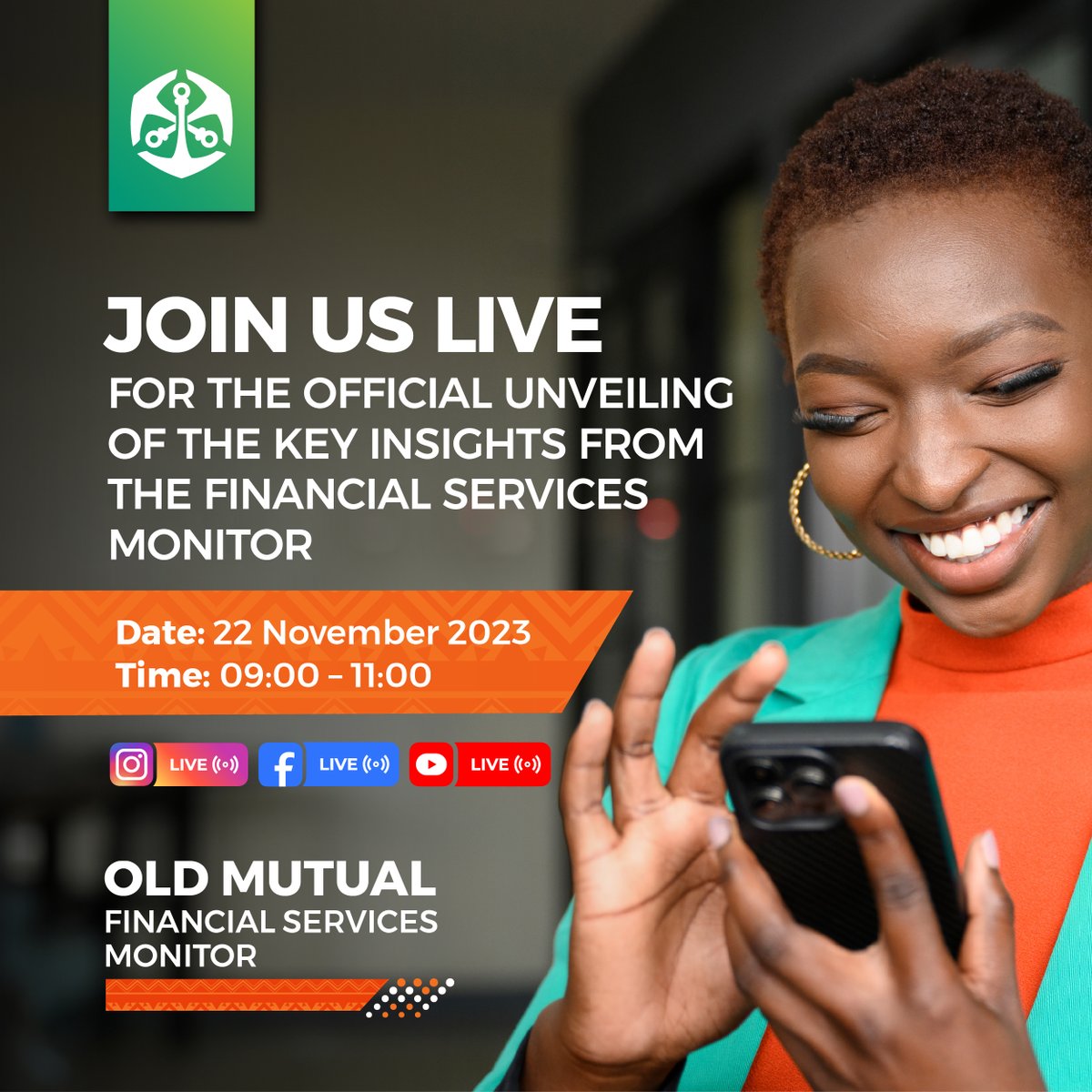 We are excited to invite you to watch the live stream of the launch of the Old Mutual Financial Services Monitor event on 22nd November.

You will get to hear the key findings and insights from this comprehensive research on financial behavior.

Save the date and join us @ 9:00AM