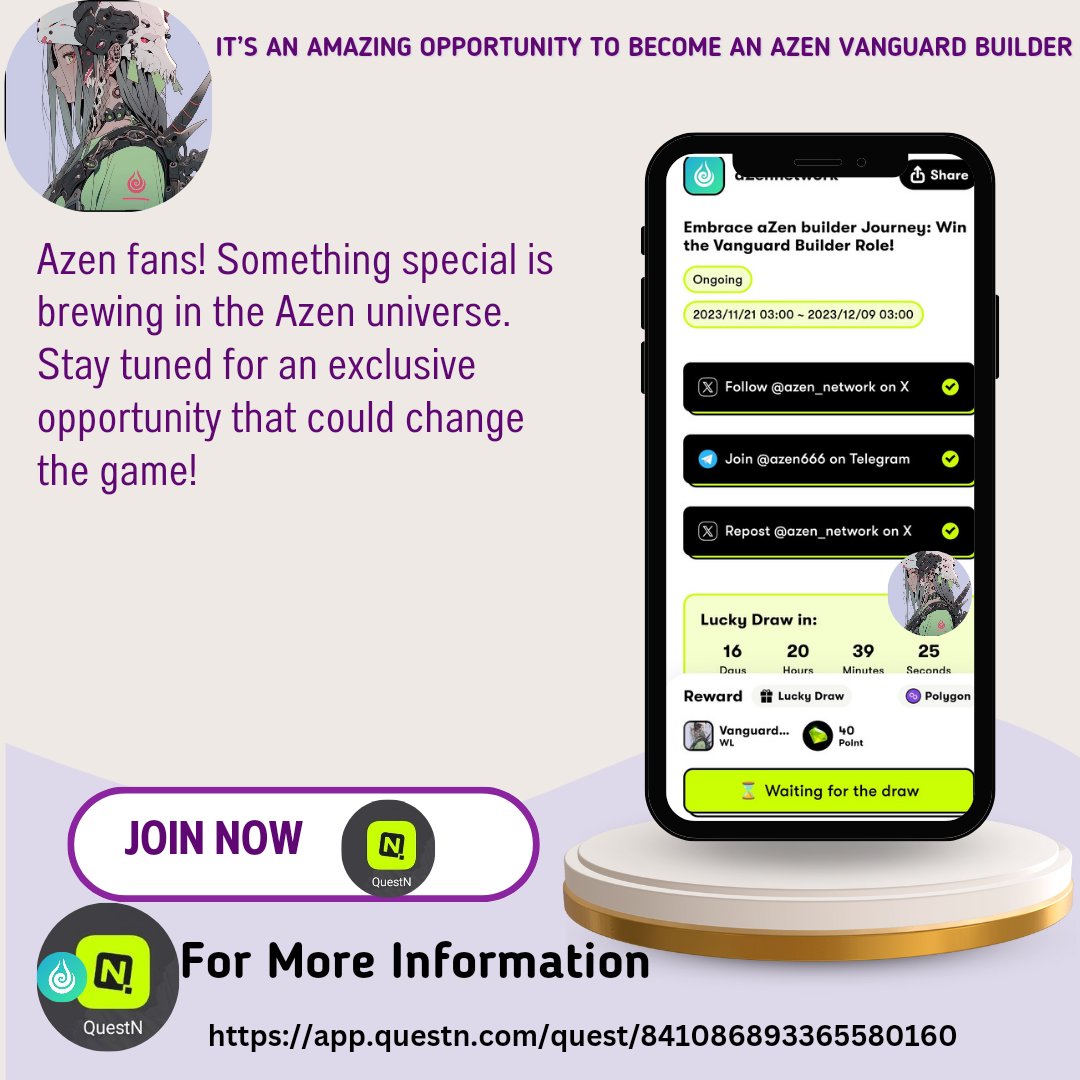 Call-to-Action 
Ready for an adventure, Azen tribe?  Dive into the QuestN  campaign!  Complete 3 easy tasks, and you could be the next Vanguard Builder! 🏆. Act fast,  Don't miss out on this chance to shine in the Azen community @azen_network 
#QuestN 
app.questn.com/quest/84108689…