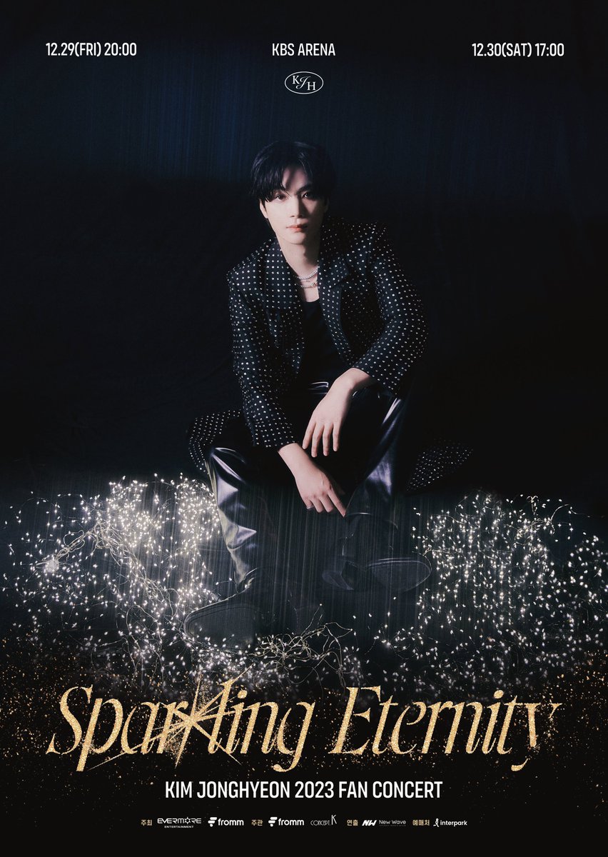 [#NOTICE] KIM JONGHYEON 2023 FAN CONCERT <Sparkling Eternity>

앨범 발매 전 팬들을 위해 준비한 특별한 선물 같은 공연,
서로를 영원히 빛내 줄 시간 속으로 &amp;U를 초대합니다.

✨ 공연 일시
2023.12.29 FRI 8 PM (KST)
2023.12.30 SAT 5 PM (KST)

✨ 티켓 오픈
팬클럽 선예매 : 2023.11.24 FRI