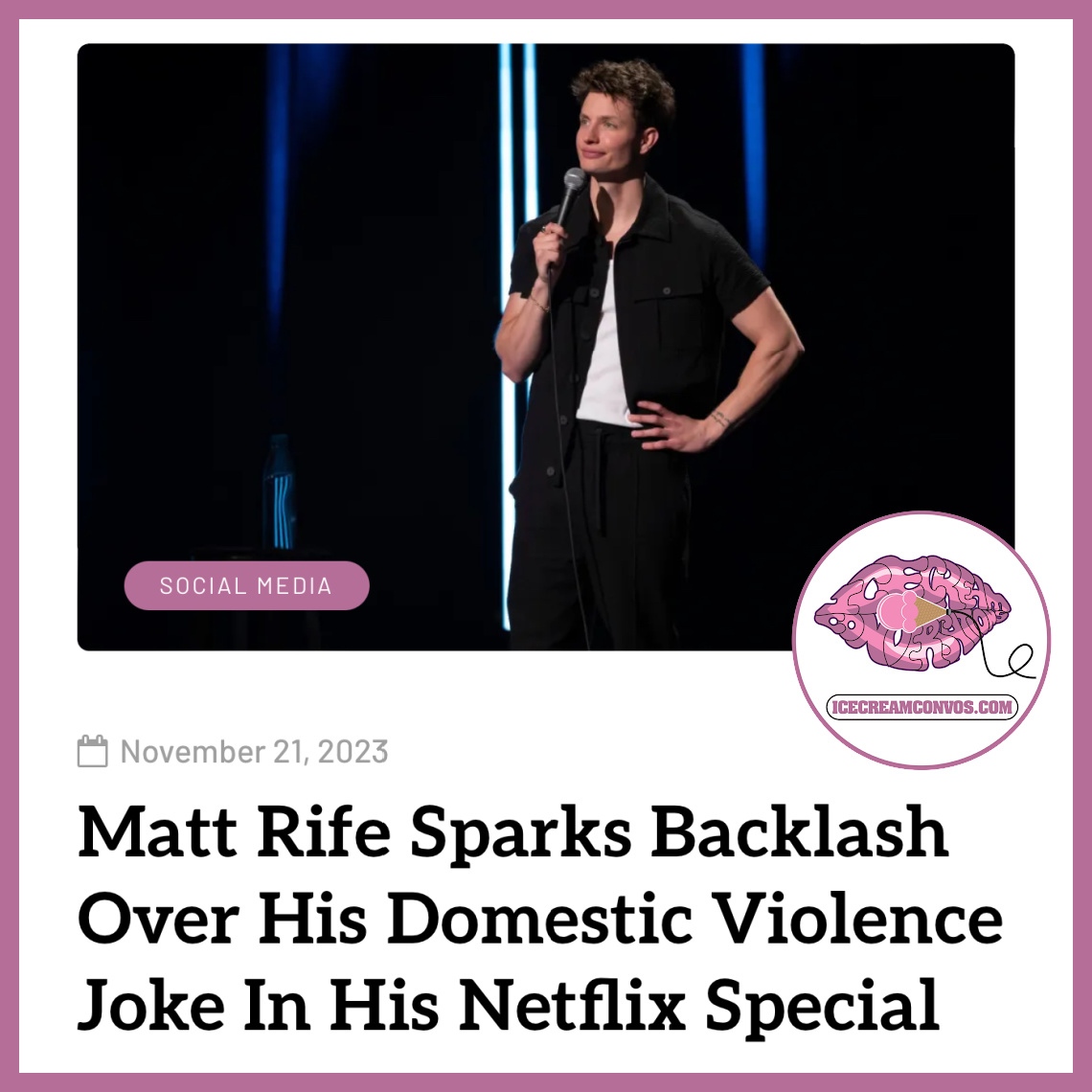 IceCreamConvos's tweet image. Comedian Matt Rife is getting dragged in the streets of X over a domestic violence joke he made in his Netflix special, “Natural Selection.” 🤦🏾‍♀️🍦 bit.ly/40Rnf3x

#MattRife #Netflix #NaturalSelection #DomesticViolence #IceCreamConvos