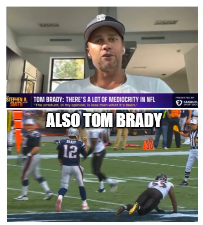 Bgpokerrant's tweet photo. Tom Brady
The rules have allowed a lot of bad habits to get into the actual performance of the game. So I just think the product, in my opinion, is less than what it's been.

Brady invented crying to the refs for a roughing the passer call. https://t.co/LQQQpWqO43