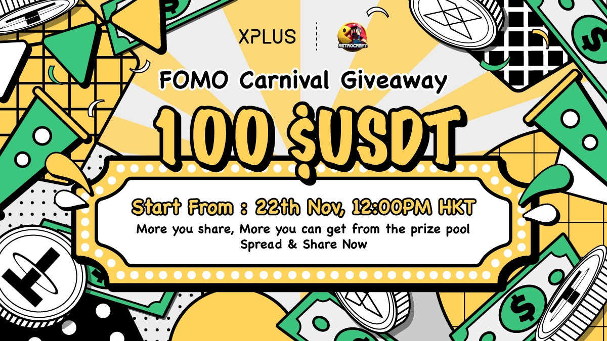 🕹️ RetroCraft x XPLUS #FOMO #Carnival #Giveaway

🤑️100 $USDT &amp; 100,000 XCOIN
⏳ Start on: Nov. 22 12PM

✅ To Enter: dapp.xplus.com/fomo/detail/17…
1⃣️ Follow <a href="/xplusio/">XPLUS 🕹️The 1st TradingGameFi Platform</a> <a href="/RetroCraftio/">RetroCraft</a>
2⃣️ Like + RT + Tag3