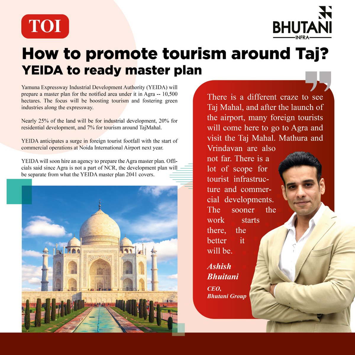 How to promote tourism around Taj?
YEIDA to ready master plan

#BhutaniInfra #BhutaniGroup #CommercialSpaces #RealEstate #PropertyInvestment #RetailSpaces #Toi #AshishBhutani