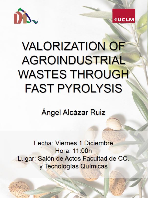 🗓️Take note! FRIDAY 1 DECEMBER, 11AM
Thesis defense of our PhD ÁNGEL ALCÁZAR RUIZ
<a href="/AAlcazarRuiz/">Angel Alcazar Ruiz</a> untitle "Valorization of agroindustrial wastes through fast pyrolysis".  

📎 <a href="/IngQuimicaUCLM/">Ingeniería Química UCLM</a> <a href="/FCTQ_uclm/">Facultad CyT Químicas</a>