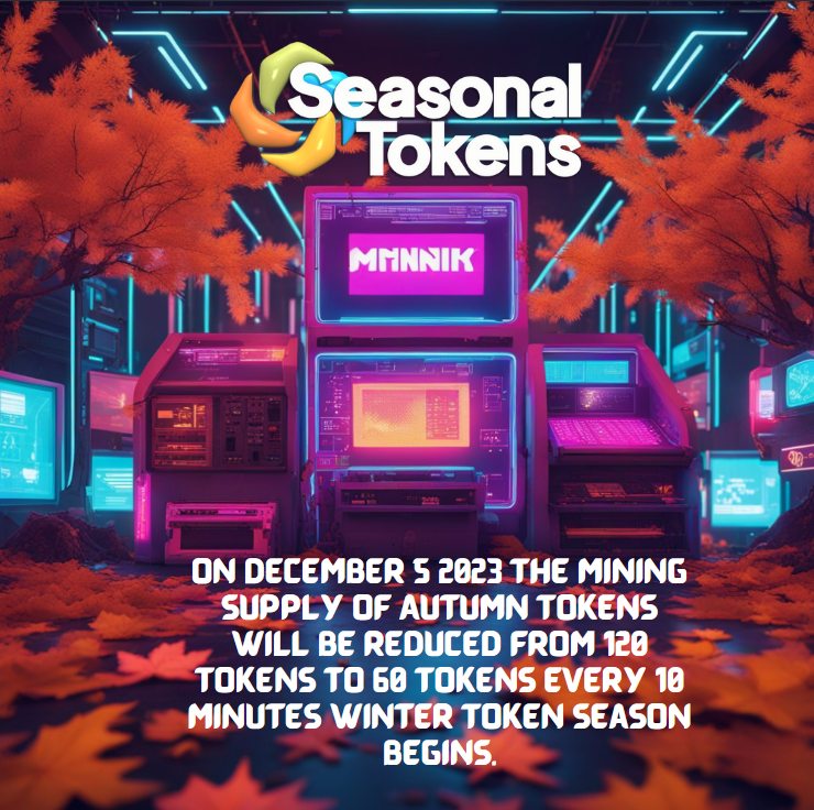 Seasonal_Tokens's tweet photo. Mark your calendars for Dec 5, 2023! 📅 The mining of $Autumn tokens is halving - down to 60 tokens every 10 mins. Get ready as we shift to $Winter token season! #TokenHalving #AutumnToWinter #DigitalCurrency https://t.co/R7cbyFhZF7