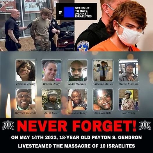 IUICVIRGINIA's tweet image. #WhiteTerrorist attacks continued in May 2022 when Payton S Gendron live-streamed his murder of 10 Israelites in Buffalo NY! Did The #ADL, #SPLC or #CAA offer any assistance to make sure it never happens again? NO!