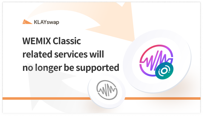 📢[KLAYswap] End of Service: WEMIX Classic Wemix Classic services won't end on November 23, 2023 (as previously announced). However, we will re-announce it following the Wemix Foundation's announcement. 👉 WEMIX > oWEMIX klayswap.com