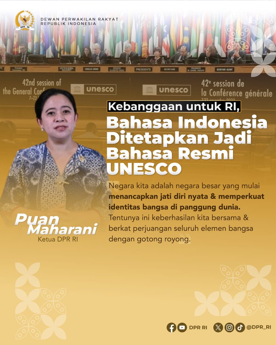 Good news! Puan Maharani menyambut baik penetapan Bahasa Indonesia sebagai bahasa resmi untuk sidang umum UNESCO dan PBB. Hal tersebut berdasarkan keputusan resmi konferensi UNESO dan menjadi bahasa ke-10 yang diakui sebagai bahasa resmi konferensi UNESCO.