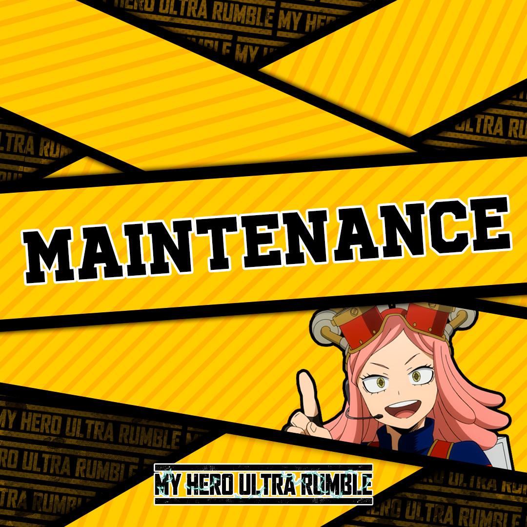 MY HERO ULTRA RUMBLE on X: 📣 Maintenance will be conducted as follows:  11/23 19:30 - 11/24 2:30 PT