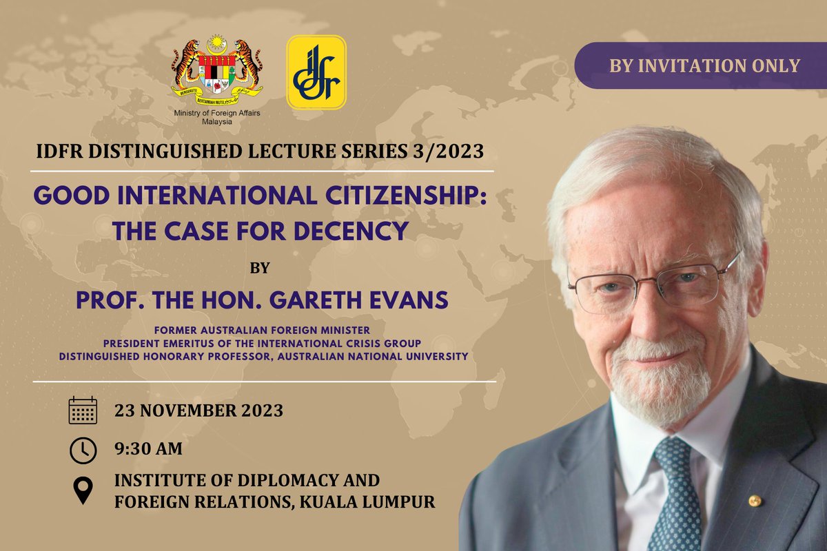 IDFRMalaysia's tweet photo. IDFR is set to host its signature lecture series; the IDFR Distinguished Lecture Series on 23 November 2023, featuring Professor the Hon. Gareth Evans. The Distinguished Lecture Series focuses on Prof. Gareth Evans recent publication, "Good International Citizenship: The Case for Decency," delving into the crucial aspects of what defines a nation as a good international citizen and exploring the far-reaching implications for global prosperity.

The event will take place at the Auditorium IDFR and simultaneously broadcasted on Zoom from 10.00 am to 12.00 pm for invited guests only.

#lectureseries
#diplomacy
#Malaysia
#Australia
#IDFRMalaysia
#WismaPutra

@MalaysiaMFA