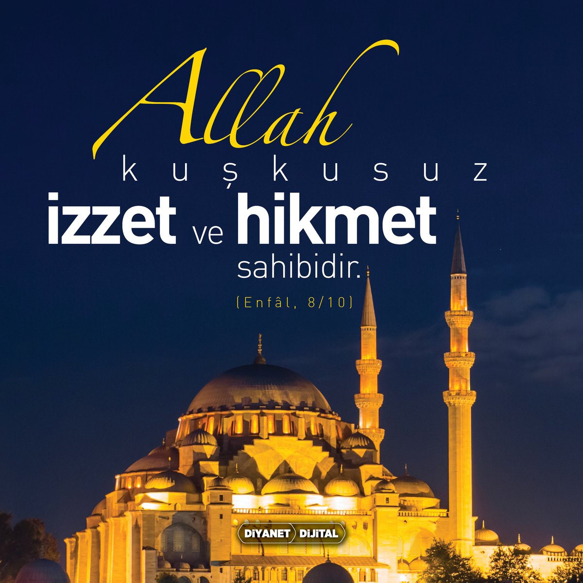 "Allah, kuşkusuz izzet ve hikmet sahibidir." (Enfâl, 8/10)

#DiyanetDijital