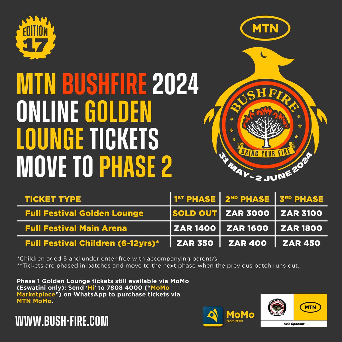 Online Golden Lounge tickets move to Phase 2! Get yours via bush-fire.com/tickets/ Phase 1 Golden Lounge tickets are still available for Eswatini Firestarters only, via MTN MoMo. Send 'Hi' to 7808 4000 (MoMo Marketplace) via WhatsApp and follow the prompts. #MTNBUSHFIRE2024