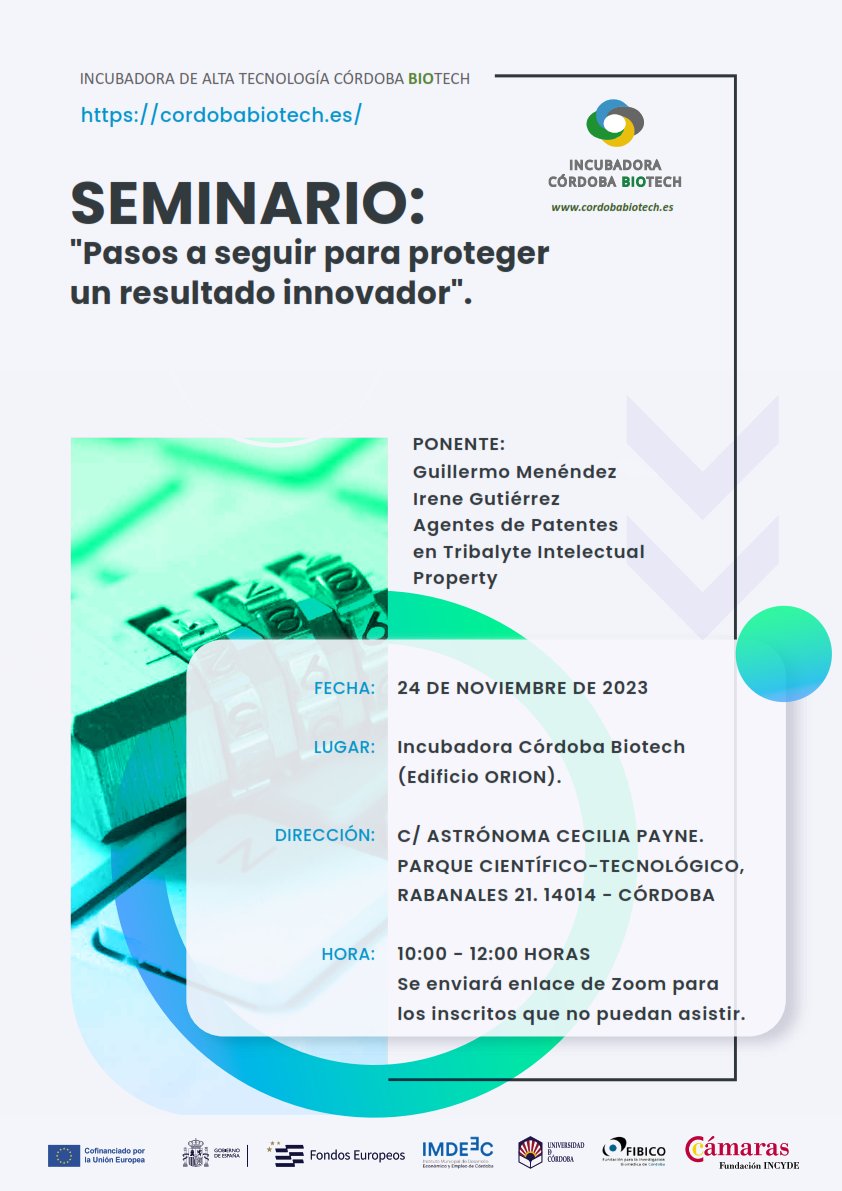 Te invitamos a nuestro Seminario 🛡️ "Pasos a seguir para proteger un resultado innovador" en #CórdobaBiotech
 
🗓️ 24 nov. de 10:00 a 12:00h
 
Con los expertos Guillermo Menéndez e Irene Gutiérrez de Tribayte Intelectual Property
 
🔗 Regístrate aquí &gt;&gt;mtr.cool/xxyblbrybg
