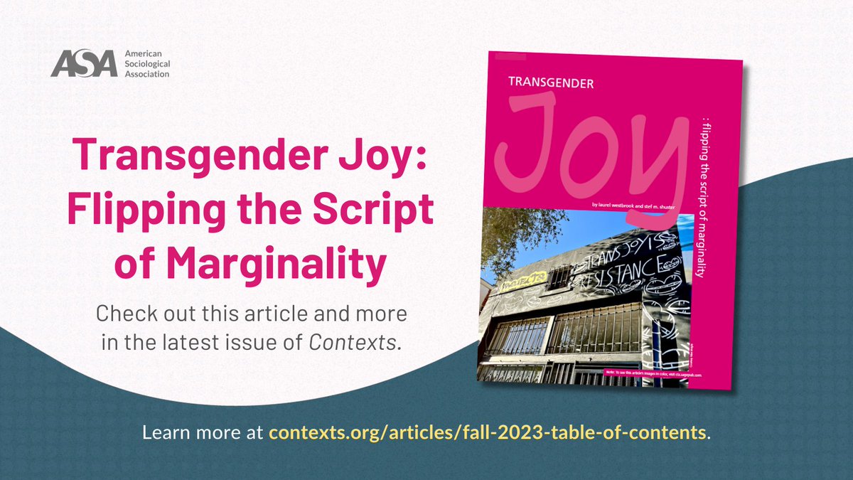 The latest issue of ASA’s Contexts Magazine <a href="/contextsmag/">Contexts Magazine</a> includes an article by Laurel Westbrook @LaurelWestbr00k and stef m. shuster <a href="/stefshuster/">stef shuster</a> on the importance of telling stories about trans joy. Read this and all other articles for free until 12/15. bit.ly/3ussAlm