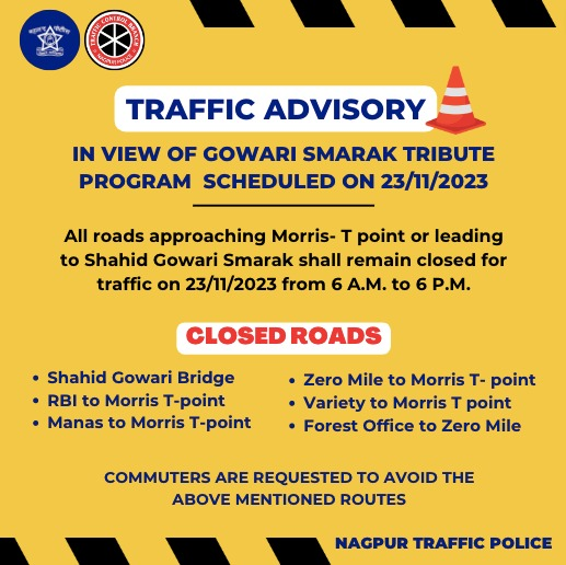 NagpurPolice's tweet photo. Traffic advisory in view of the Shahid Gowari Smarak Program scheduled on 23/11/2023. Commuters are requested to follow the advisory and plan their journeys accordingly. @trafficngp

#NagpurPolice https://t.co/J9l9mqdSVH