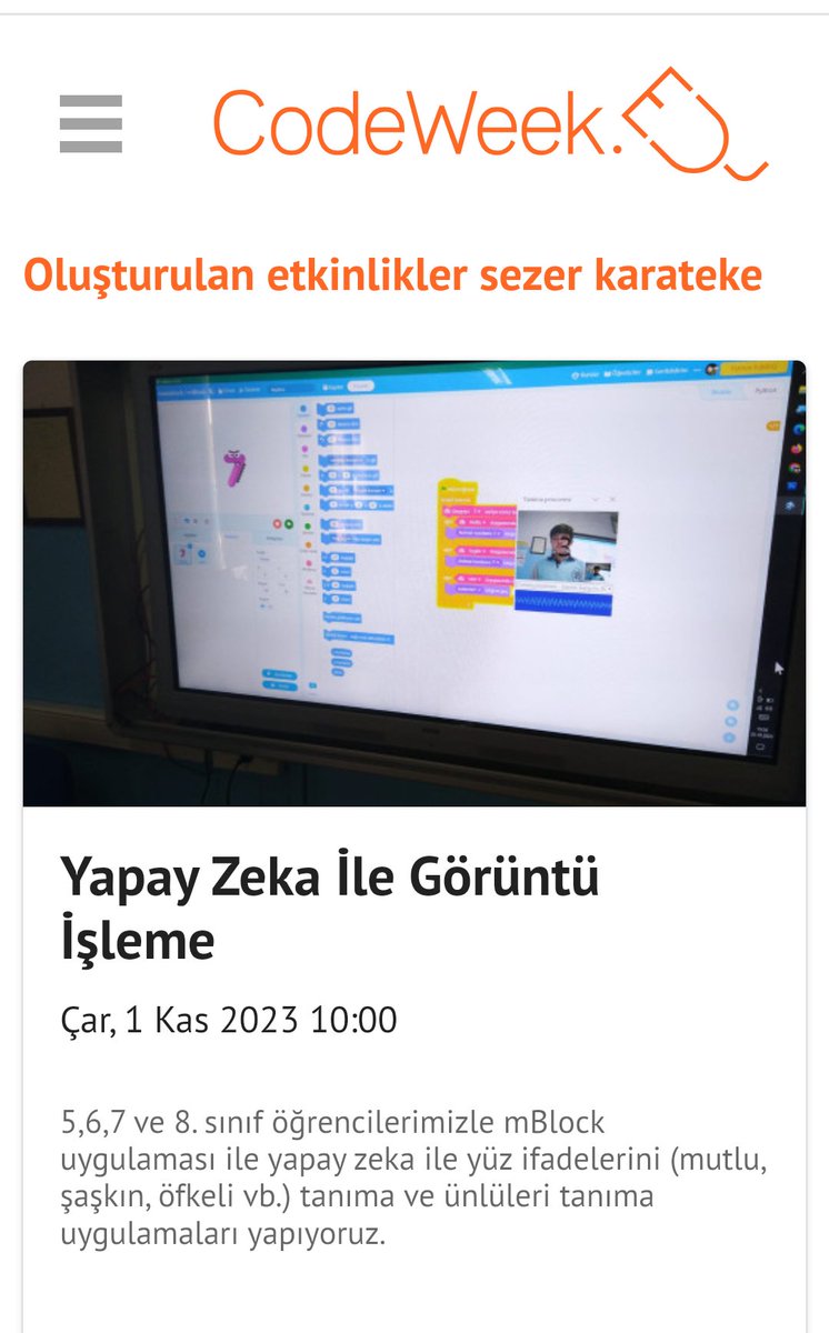 kale_ybo's tweet image. Tüm ğrencilerimizle codeweek kapsamında, Yapay Zeka İle Görüntü İşleme temalı, mBlock'ta Yüz İfadelerini tanıma ve ünlüleri tanıma uygulamaları yaptık.
#Codeweek2023 🌐
#YapayZeka 🤖
@tcmeb
@emre_caliskan
@denizlimem
@ArgeDenizli
@YTEMEL3
@CodeWeekEU
@CodeweekTurkiye
@kalemem20
