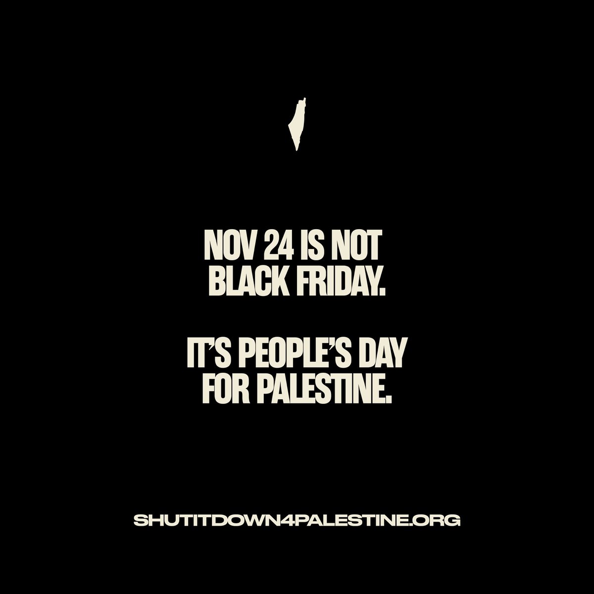 🚨SHARE TO YOUR PAGE🚨Nov 24 is not Black Friday—it’s People’s Day For Palestine. Everywhere across the U.S. we are taking back this day to say: ❌NO shopping, NO profits, NO business usual, when genocide is taking place. Shutitdown4palestine.org #ShutItDown4Palestine