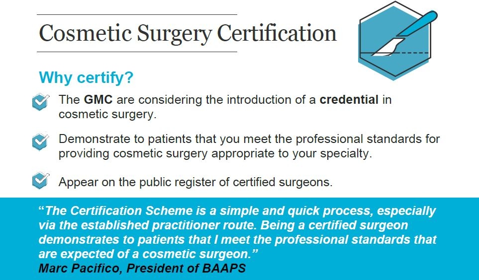 Check your eligibility here: certify-cosmeticsurgery.org.uk Contact: apply@certify-cosmeticsurgery.org.uk