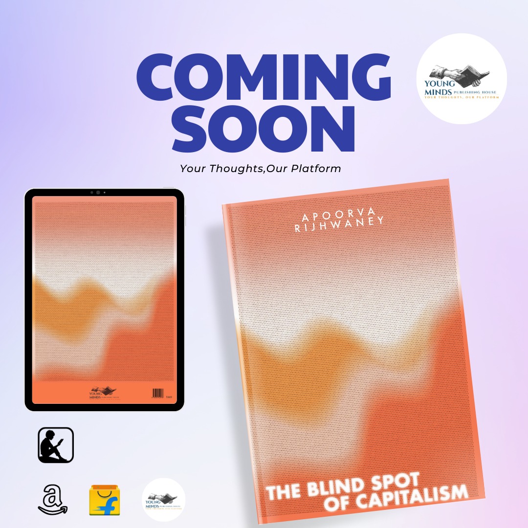 Youngmindshouse's tweet photo. Stay tuned, our exciting book "The blind spot of Capitalism" is on the horizon and coming soon to ignite your imagination! #youngmindspublication #youngmindspublishinghouse #WritingGoals #WriterProblems #bookpublisher #publishinghouse #PublishWithUs https://t.co/BUK0L5lHDq