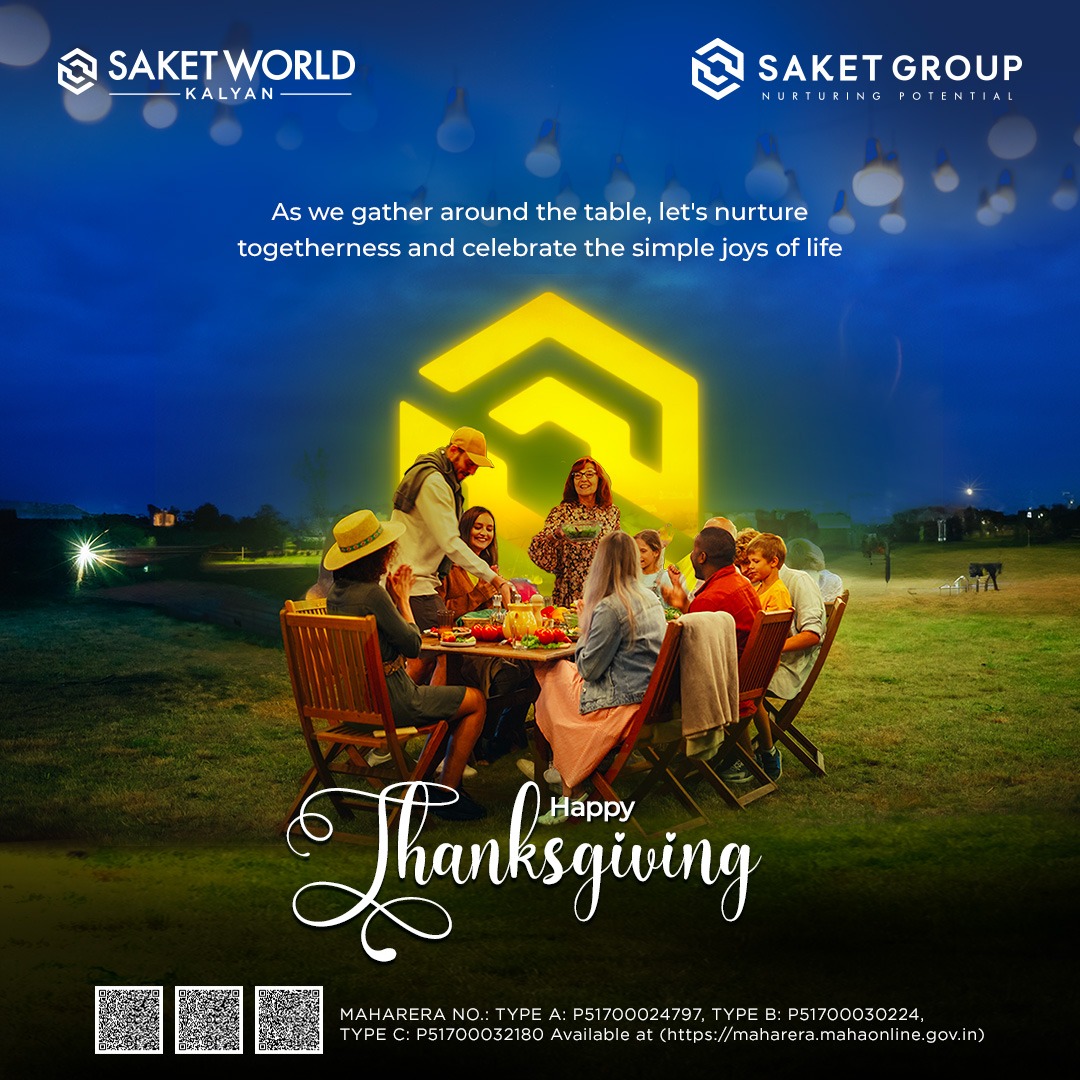 Gratitude is the seed we nurture on Thanksgiving, and it blossoms into a garden of blessings. Wishing you a day filled with love, joy, and togetherness.

Call us on 9070200500.

#saketgroup #saketworld #happythanksgivingday #nurturingpotential #luxurytownship #righttime #mumbai
